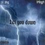 Let You Down (feat. Lil Wig) [Explicit]