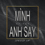 Mình Anh Say (Speed Up)