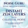 Distant Zen Layers over Celestial Noise for Relaxation, Concentration & Euphoric Deep Sleep