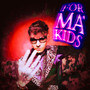 FOR MA´ KIDS (Explicit)