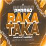 PERREO RAKA TAKA (feat. Agus DJ)