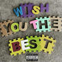 Wish You The Best (Explicit)