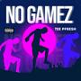 NO GAMEZ (Explicit)