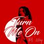 Turn me on (Explicit)