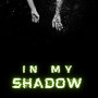 In My Shadow (Explicit)