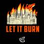 Let It Burn (Explicit)