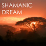 Shamanic Dream - Hypnotic Shaman Meditation Music, Healing Chants and Tribal Drumming