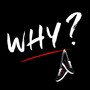 Why (Explicit)