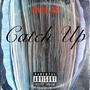 Catch Up (Explicit)