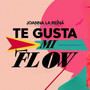 Te Gusta Mi Flow