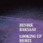 Looking Up (Bendik Baksaas remix)