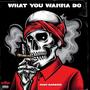 What You Wanna Do? (Explicit)