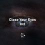 Close Your Eyes