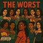 The Worst (Explicit)