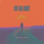 So Far Away