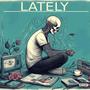 LATELY (Explicit)