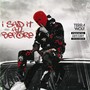 I SAID IT ALL BEFORE (EP) [Explicit]