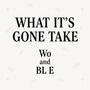 WHAT ITS GONE TAKE? (Explicit)