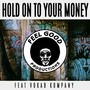 Hold on to Your Money (Explicit)