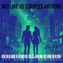 Not Like Us (Couples Anthem) [Explicit]