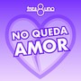 No Queda Amor