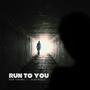 Run to You (feat. KidTrills)