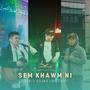 Sem Khawm Ni (feat. Benjamin Lianpi & Kaype)