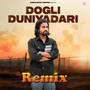 Dogli Duniyadari (Remix)