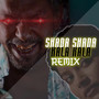 Shada Shada Kala Kala (remix) [Explicit]