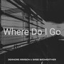 Where Do I Go (Explicit)