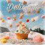 Delicious (feat. Cakes) [Explicit]