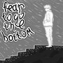 Fear to Go the Bottom (Explicit)