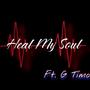 Heal My Soul (feat. GTimo) [Explicit]