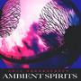 Ambient Spirits