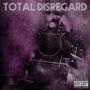 Total Disregard (Explicit)