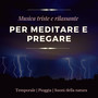 Musica triste e rilassante per meditare e pregare - Temporale e pioggia, suoni della natura