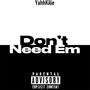 Don't Need Em (Explicit)