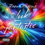 Look Fantastic (Explicit)