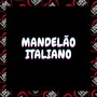 Mandelão Italiano (Explicit)