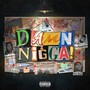 DAMN NIGGA! (Explicit)