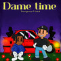 DAME TIME (Explicit)