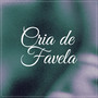 Cria de favela (Explicit)