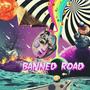 Banned Road (Explicit)