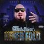 NEVER FOLD (Explicit)