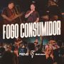 Fogo Consumidor (Ao Vivo)