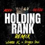 Holding Rank (feat. CHXBB) [Acko Remix] [Explicit]