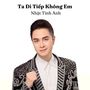 Ta Đi Tiếp Không Em