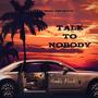 Talk To Nobody (Explicit)