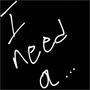 I need a... (Explicit)