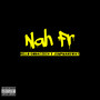 Nah Fr (Explicit)